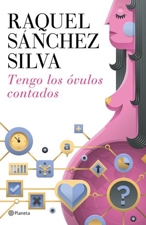 Portada de Tengo los óvulos contados, de Raquel Sánchez Silva