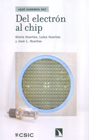 Portada de Del electrón al chip, de Gloria Huertas y Luisa Huertas y José Luis Huertas