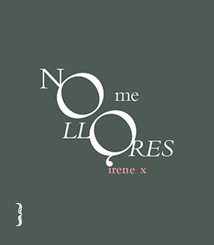 Portada de No me llores, de Irene X