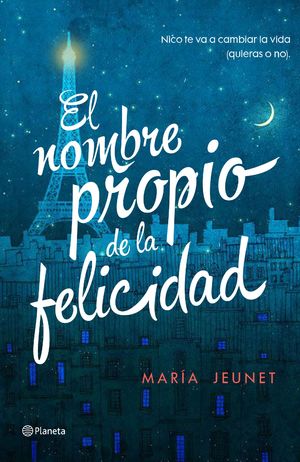 Portada de El nombre propio de la felicidad, de María Jeunet