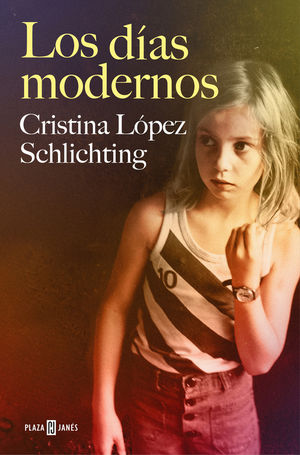 Portada de Los días modernos, de Cristina López Schlichting