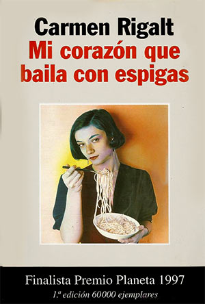 Portada de Mi corazón que baila con espigas, de Carmen Rigalt Portada de Mi corazón que baila con espigas, de Carmen Rigalt