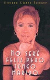 No seré feliz, pero tengo marido