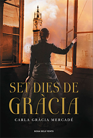 Portada de Set dies de Gràcia, de Carla Gràcia Portada de Set dies de Gràcia, de Carla Gràcia
