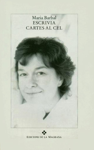Portada de Escrivia cartes al cel, de Maria Barbal Portada de Escrivia cartes al cel, de Maria Barbal