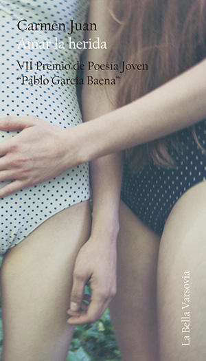 Portada de Amar la herida, de Carmen Juan