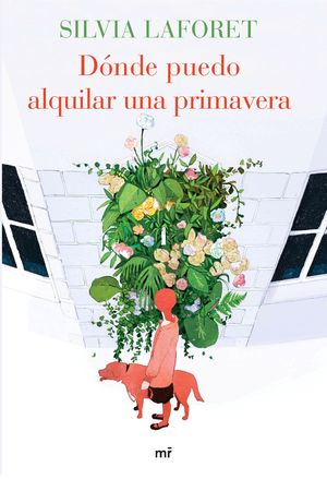 Portada de Dónde puedo alquilar una primavera, de Silvia Laforet