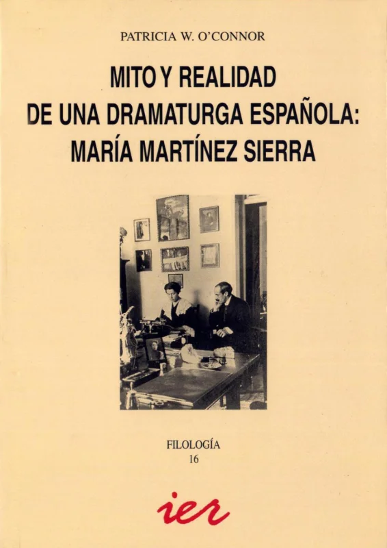 Mito y realidad de una dramaturga española : María Martínez Sierra