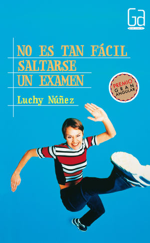 Portada de No es tan fácil saltarse un examen, de Luchy Núñez Portada de No es tan fácil saltarse un examen, de Luchy Núñez