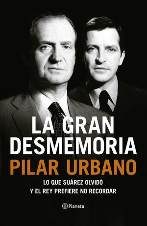 Portada de La gran desmemoria, de Pilar Urbano Portada de La gran desmemoria, de Pilar Urbano