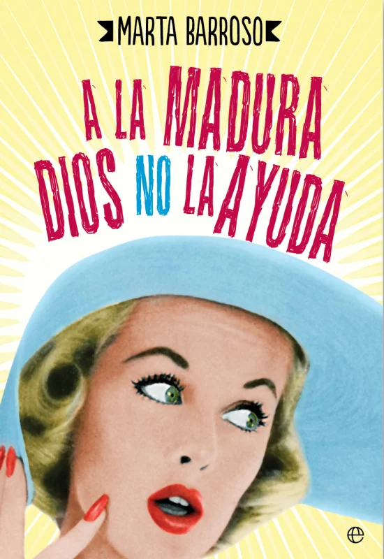 Portada de A la madura Dios no la ayuda