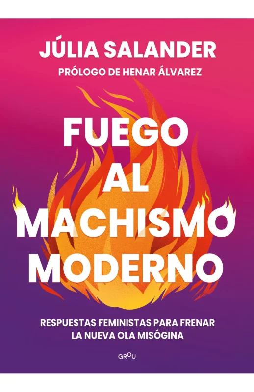 Fuego al machismo moderno